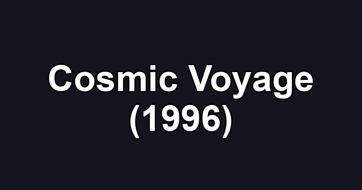 Cosmic Voyage (1996)