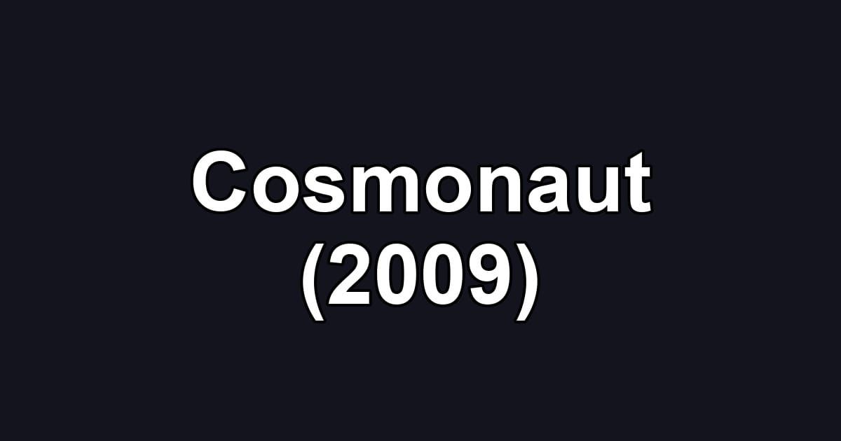 Cosmonaut (2009)