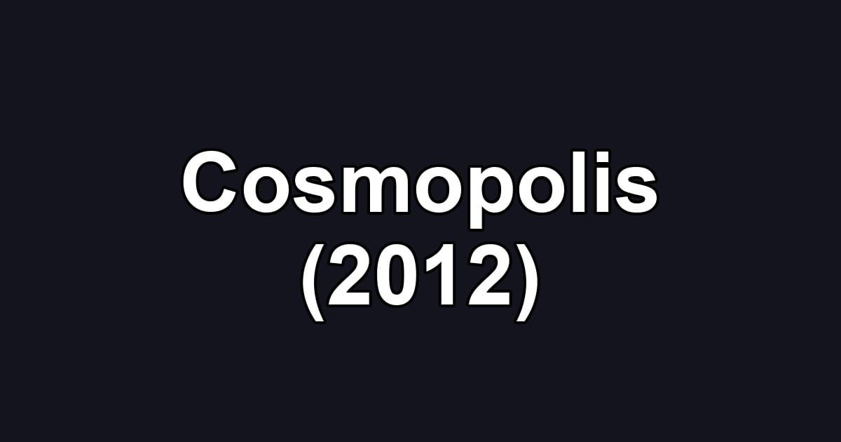 Cosmopolis (2012)