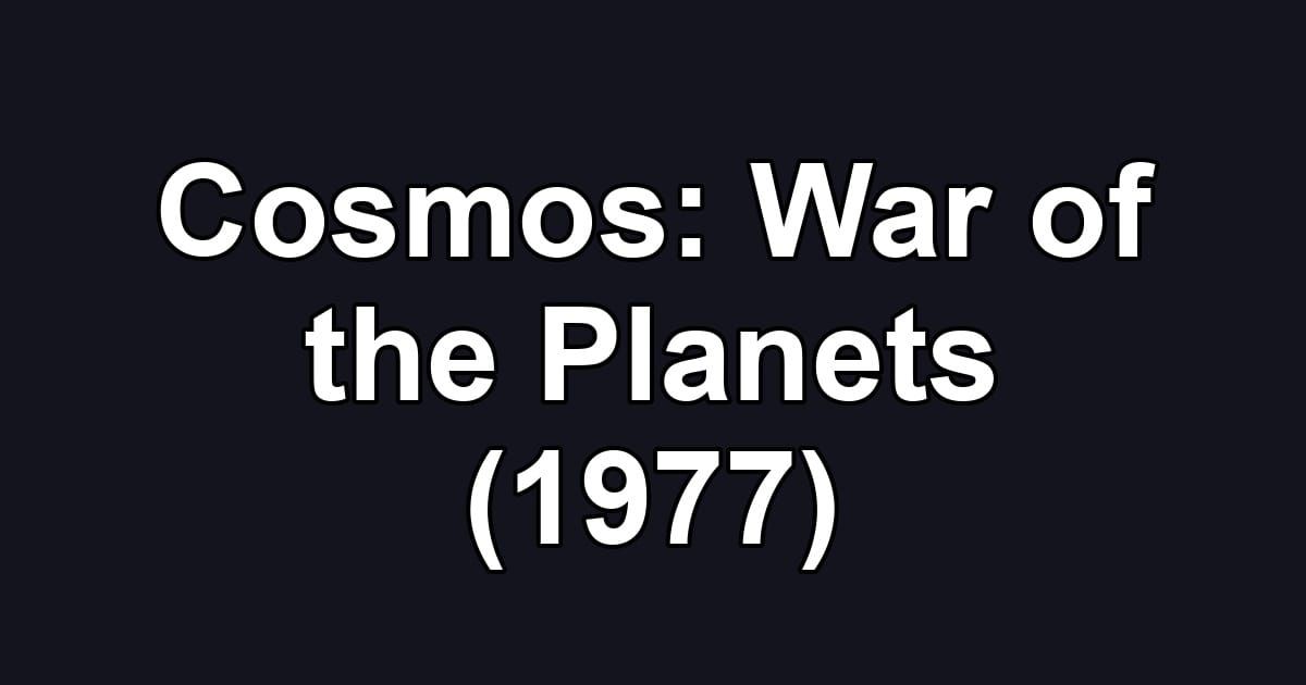 Cosmos: War of the Planets (1977)