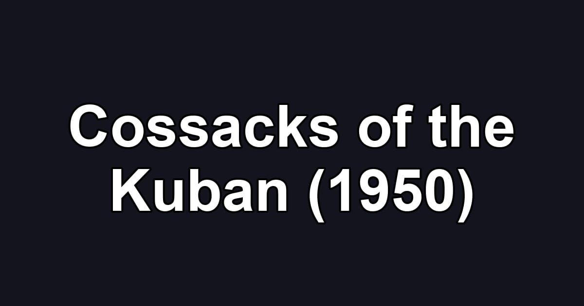 Cossacks of the Kuban (1950)