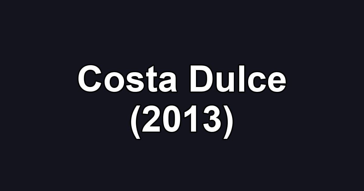Costa Dulce (2013)