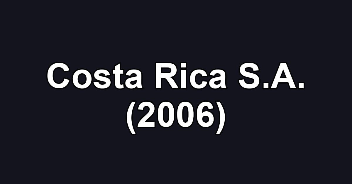 Costa Rica S.A. (2006)