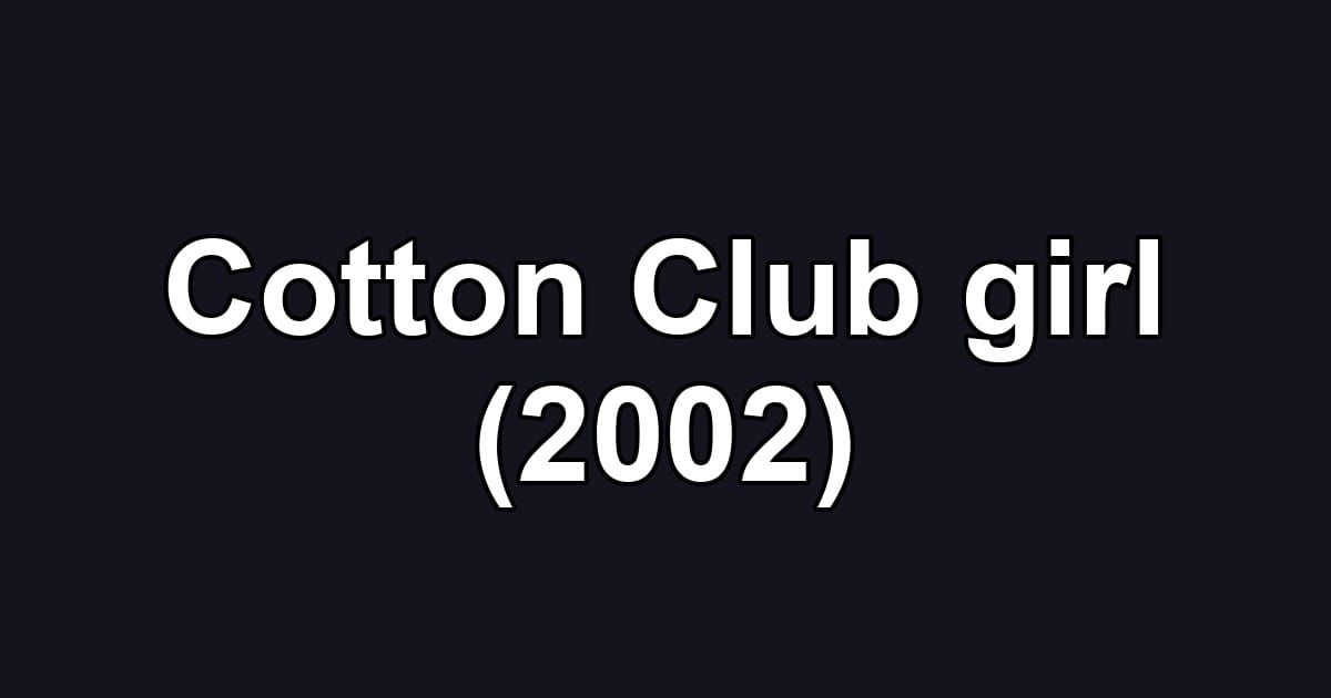 Cotton Club girl (2002)