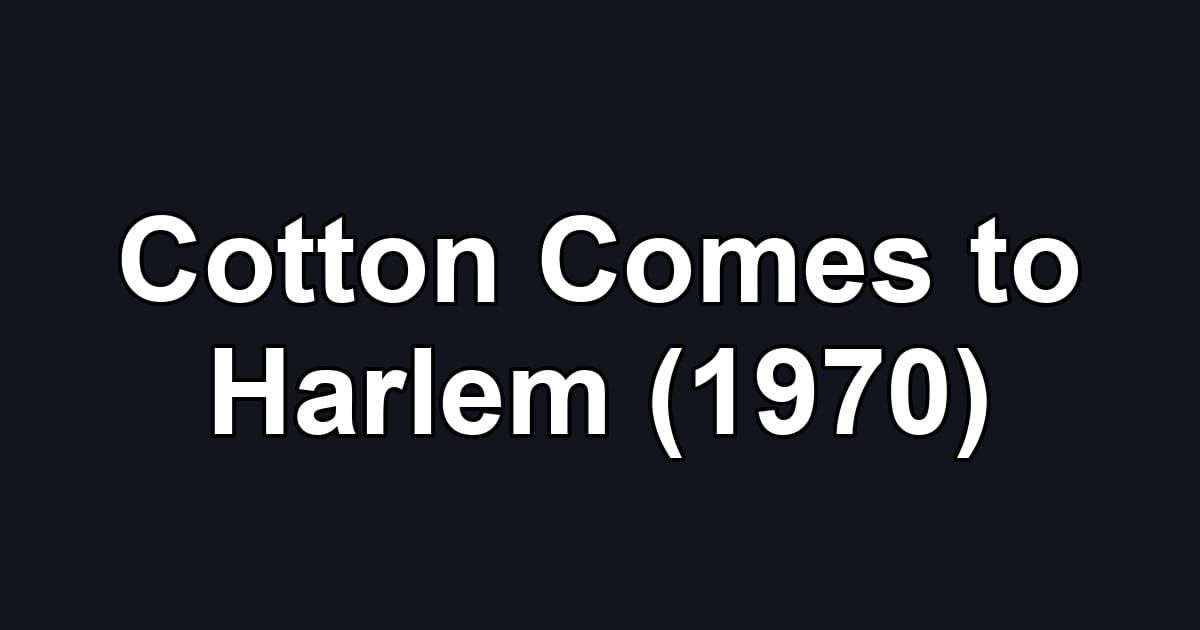Cotton Comes to Harlem (1970)