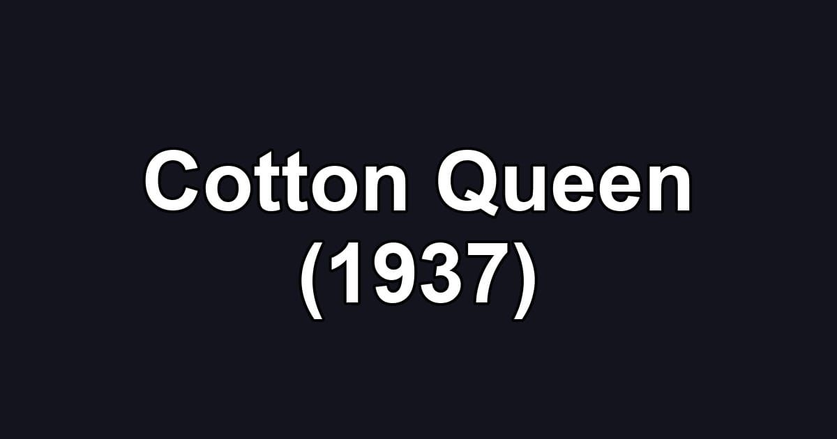 Cotton Queen (1937)