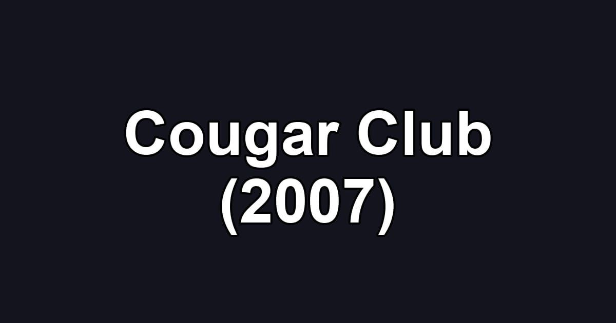 Cougar Club (2007)