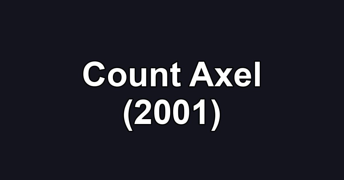 Count Axel (2001)