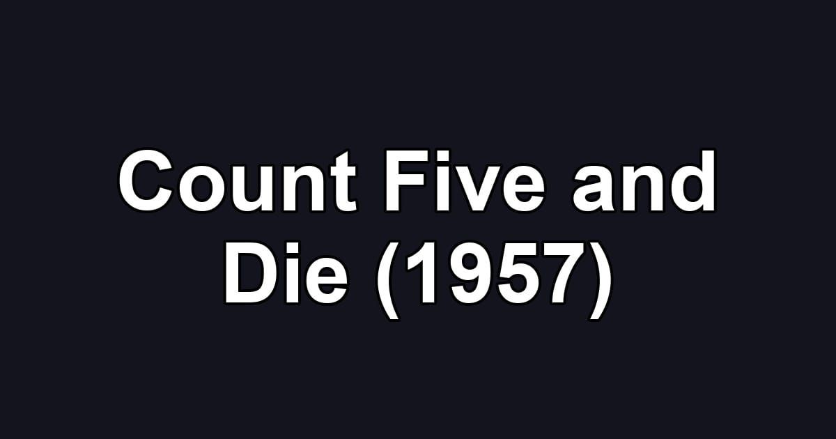 Count Five and Die (1957)