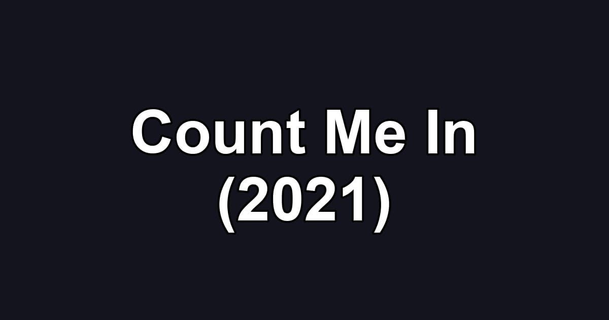 Count Me In (2021)