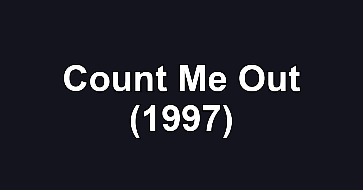 Count Me Out (1997)