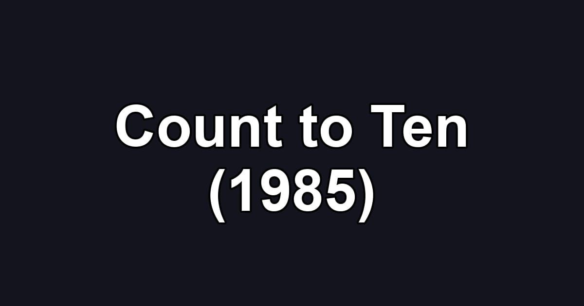 Count to Ten (1985)