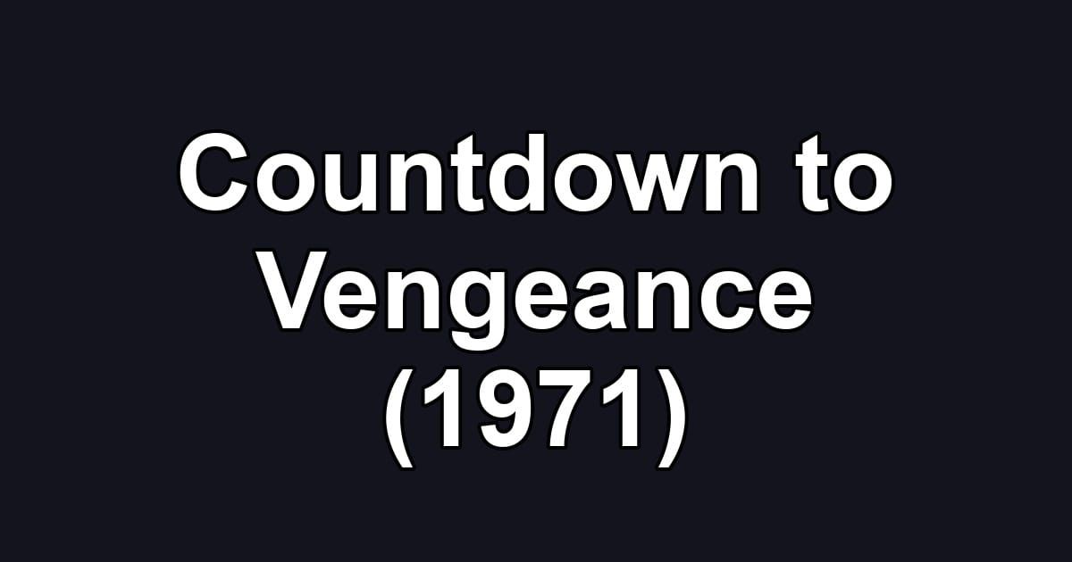 Countdown to Vengeance (1971)