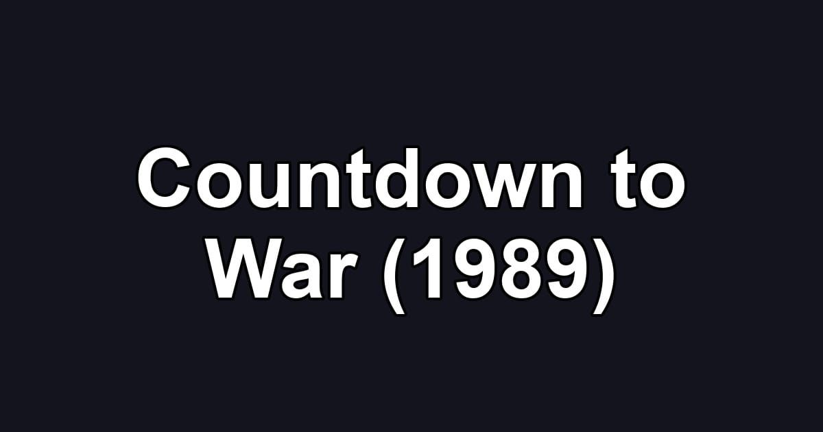 Countdown to War (1989)
