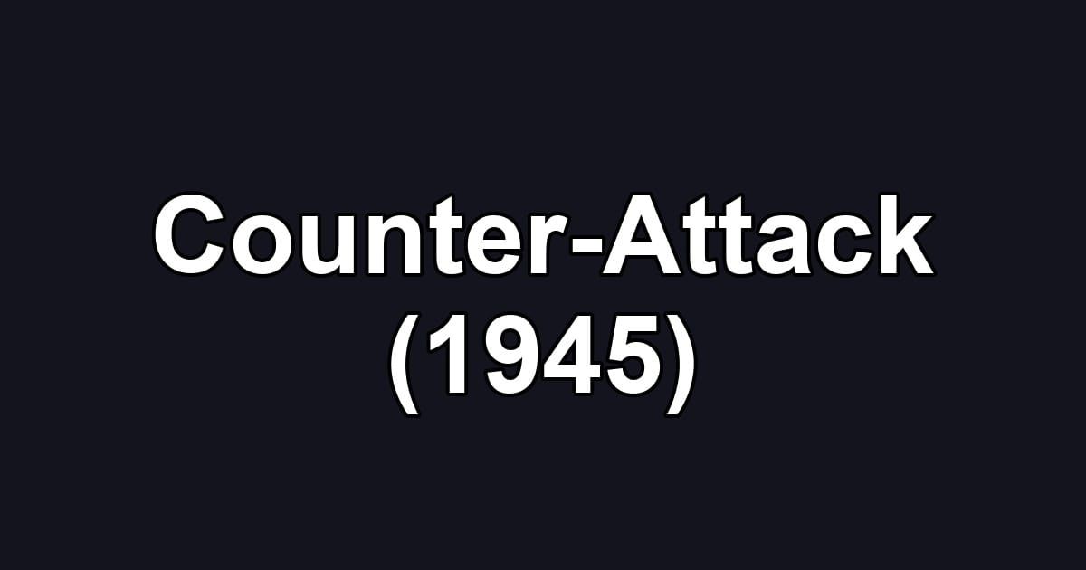 Counter-Attack (1945)