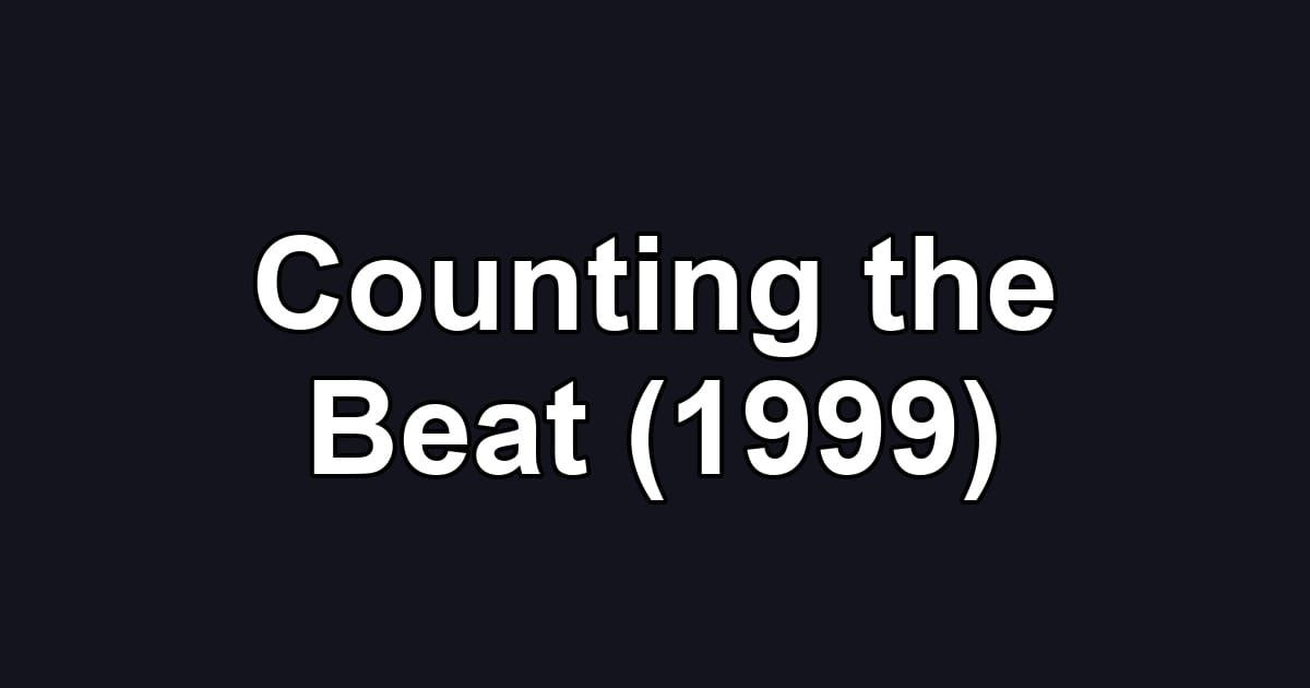 Counting the Beat (1999)