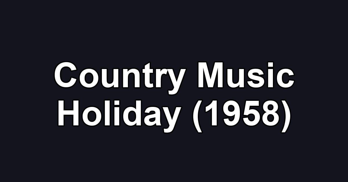Country Music Holiday (1958)