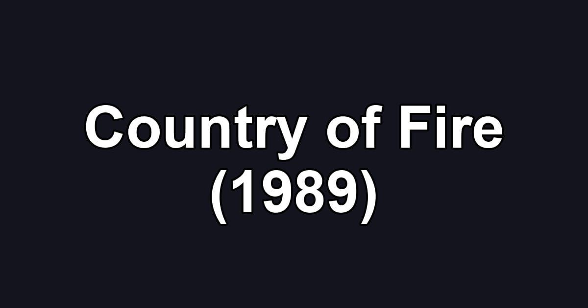 Country of Fire (1989)