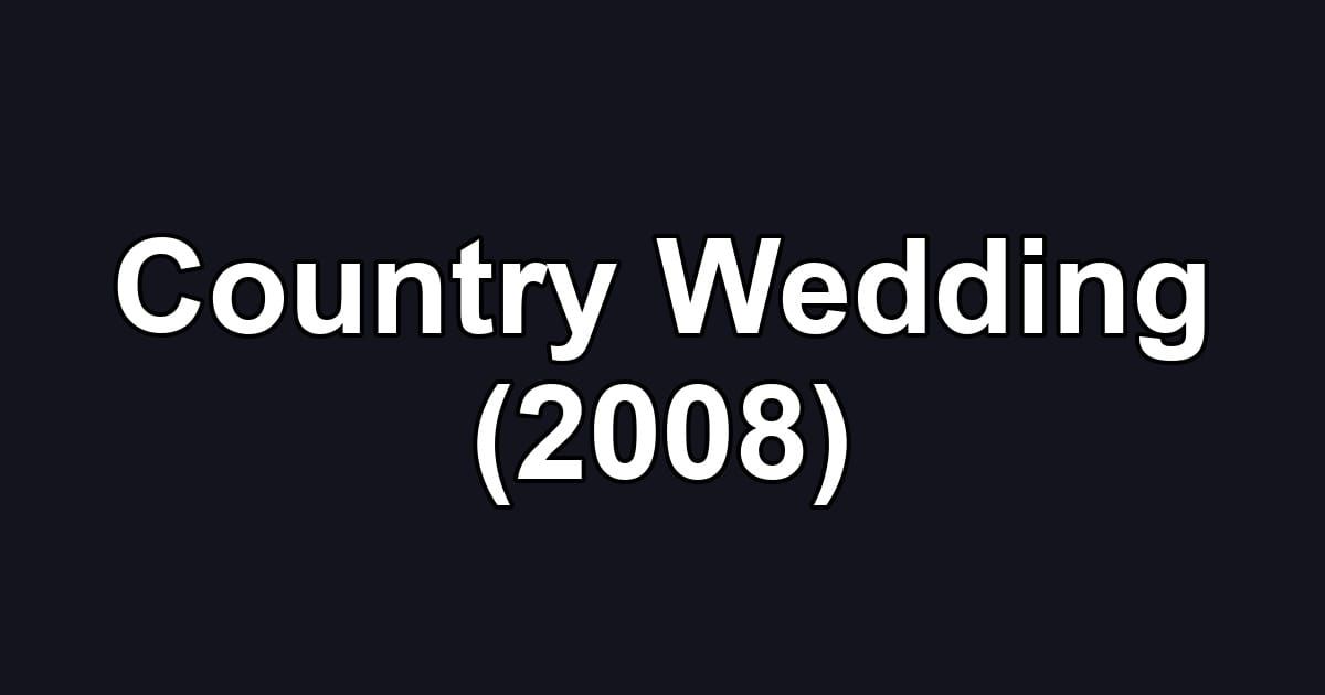 Country Wedding (2008)