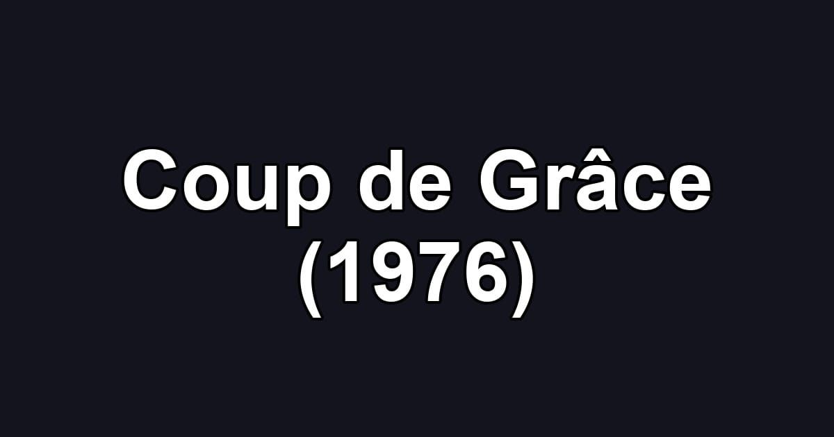 Coup de Grâce (1976)