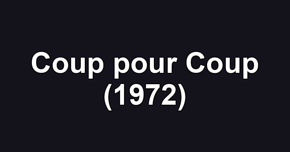 Coup pour Coup (1972)