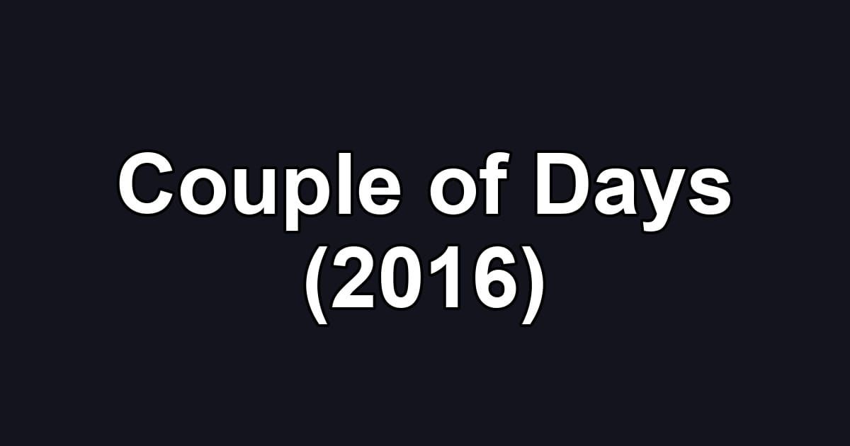 Couple of Days (2016)