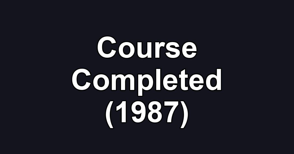 Course Completed (1987)