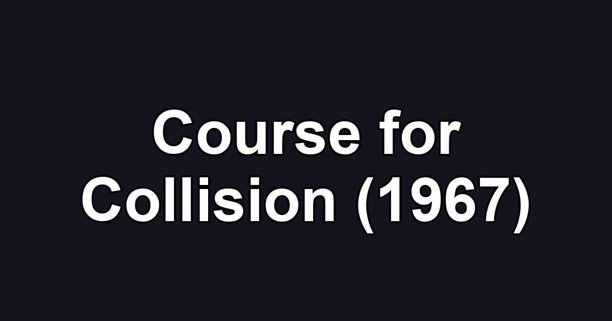 Course for Collision (1967)