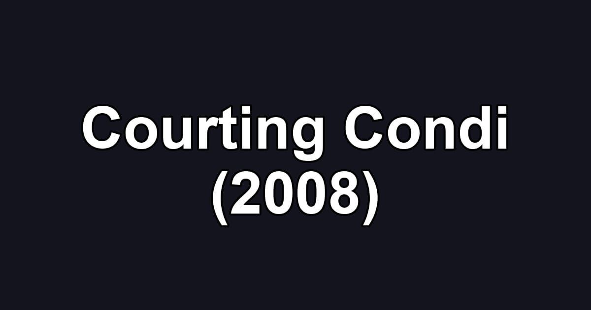 Courting Condi (2008)