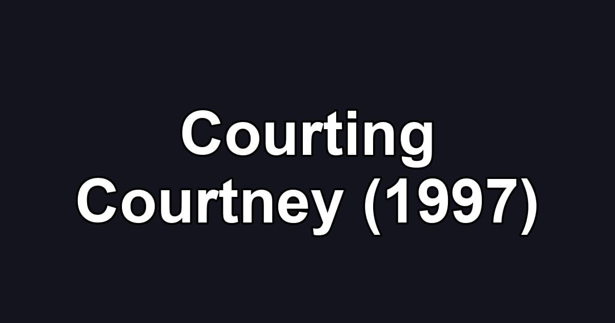 Courting Courtney (1997)