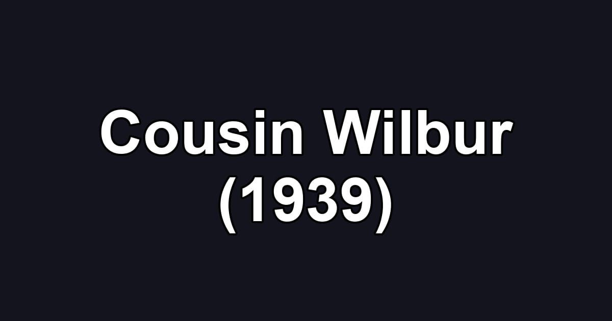 Cousin Wilbur (1939)