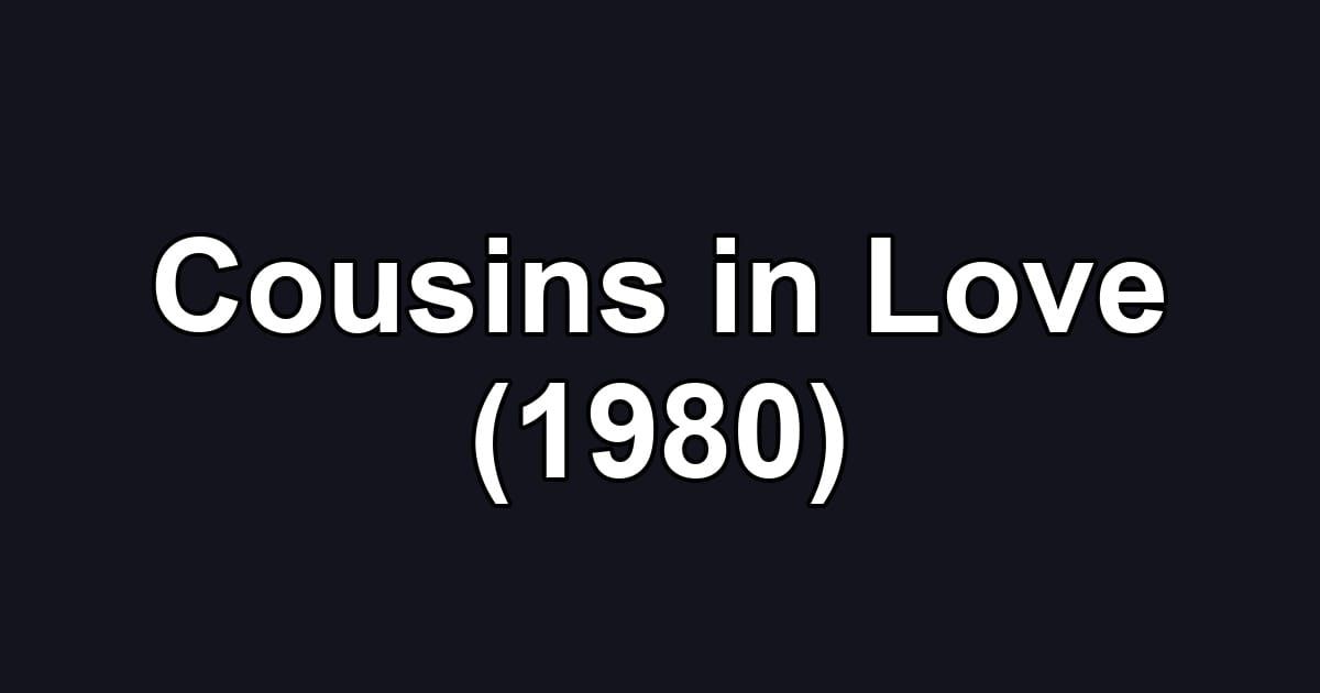 Cousins in Love (1980)