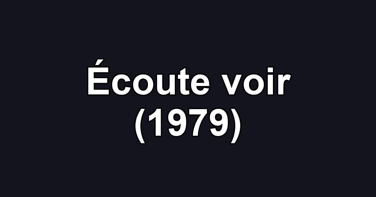 Écoute voir (1979)