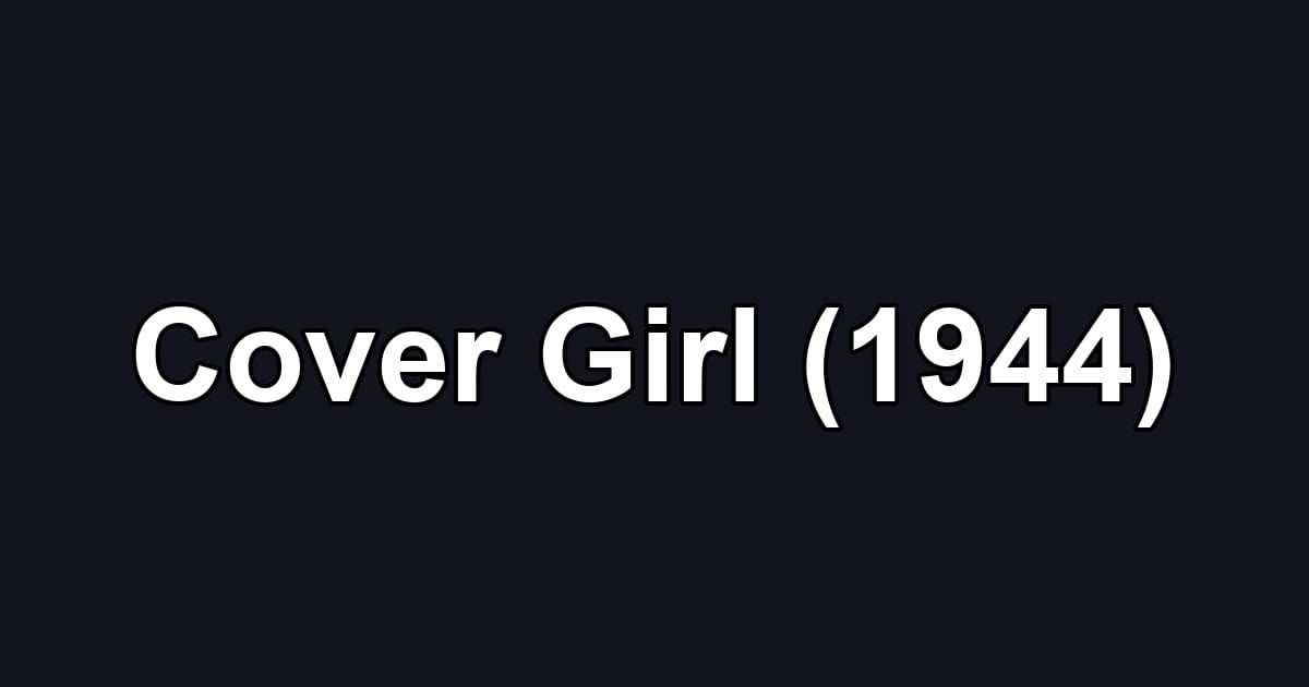 Cover Girl (1944)