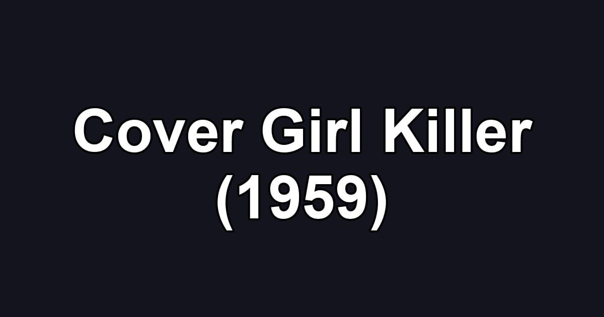 Cover Girl Killer (1959)