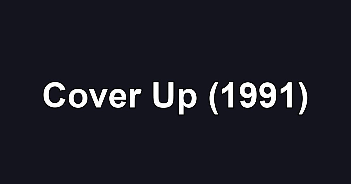 Cover Up (1991)