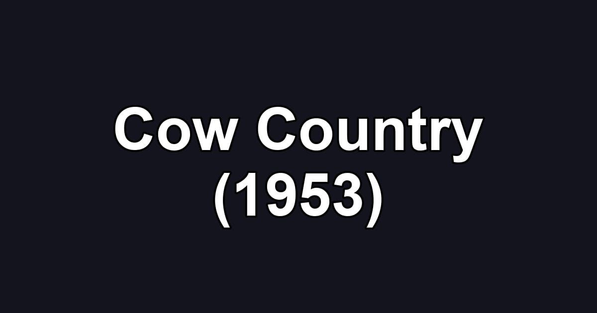 Cow Country (1953)