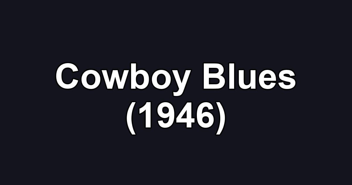 Cowboy Blues (1946)