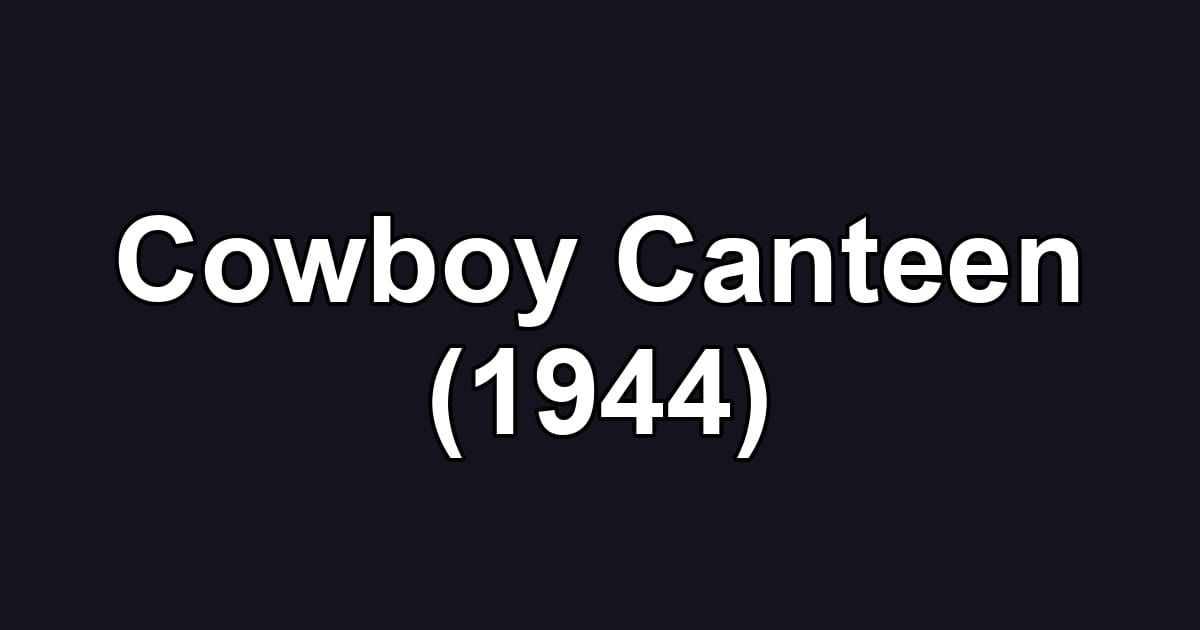 Cowboy Canteen (1944)