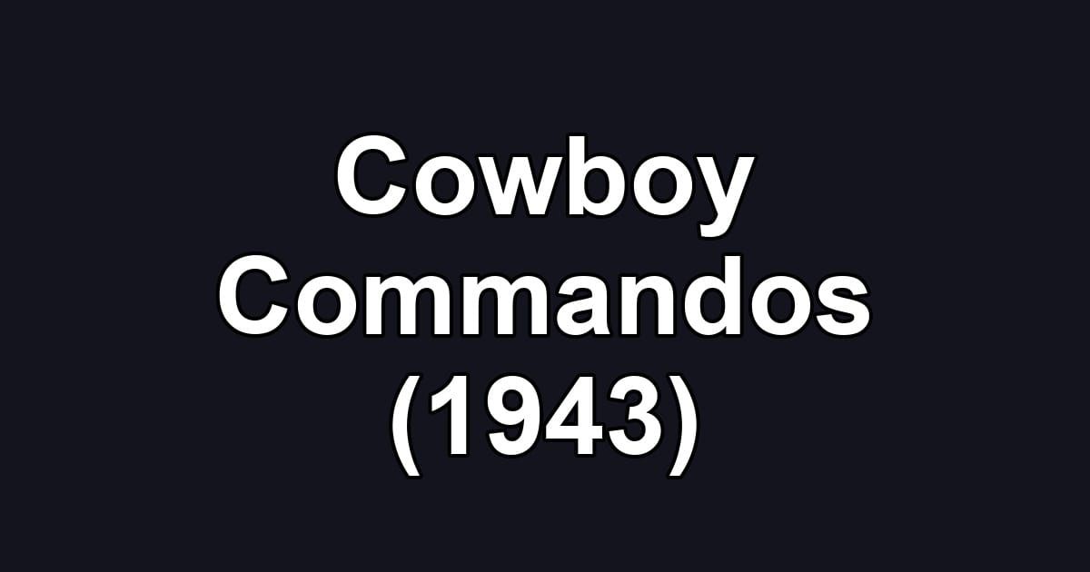 Cowboy Commandos (1943)
