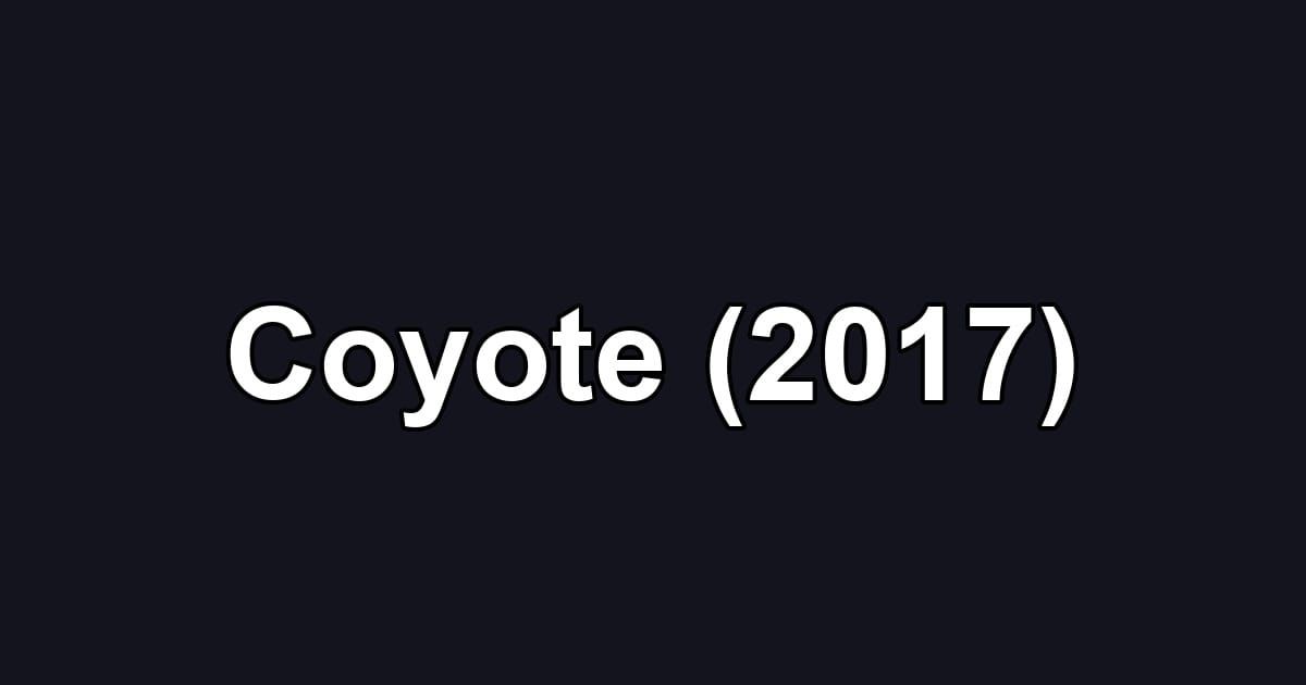 Coyote (2017)