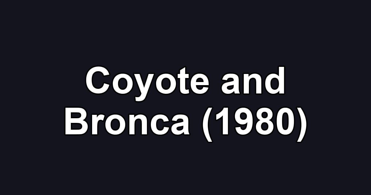 Coyote and Bronca (1980)