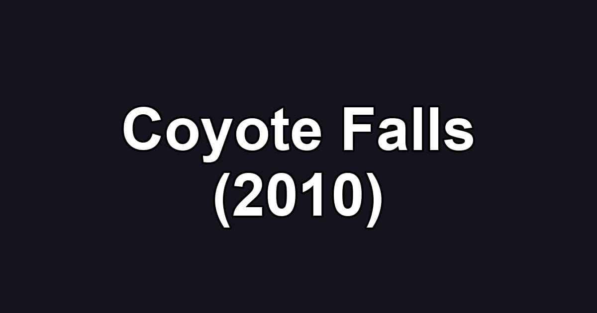 Coyote Falls (2010)