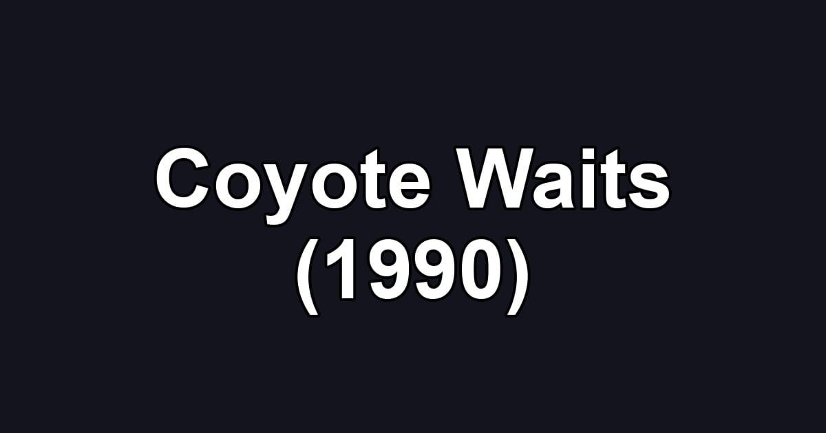 Coyote Waits (1990)