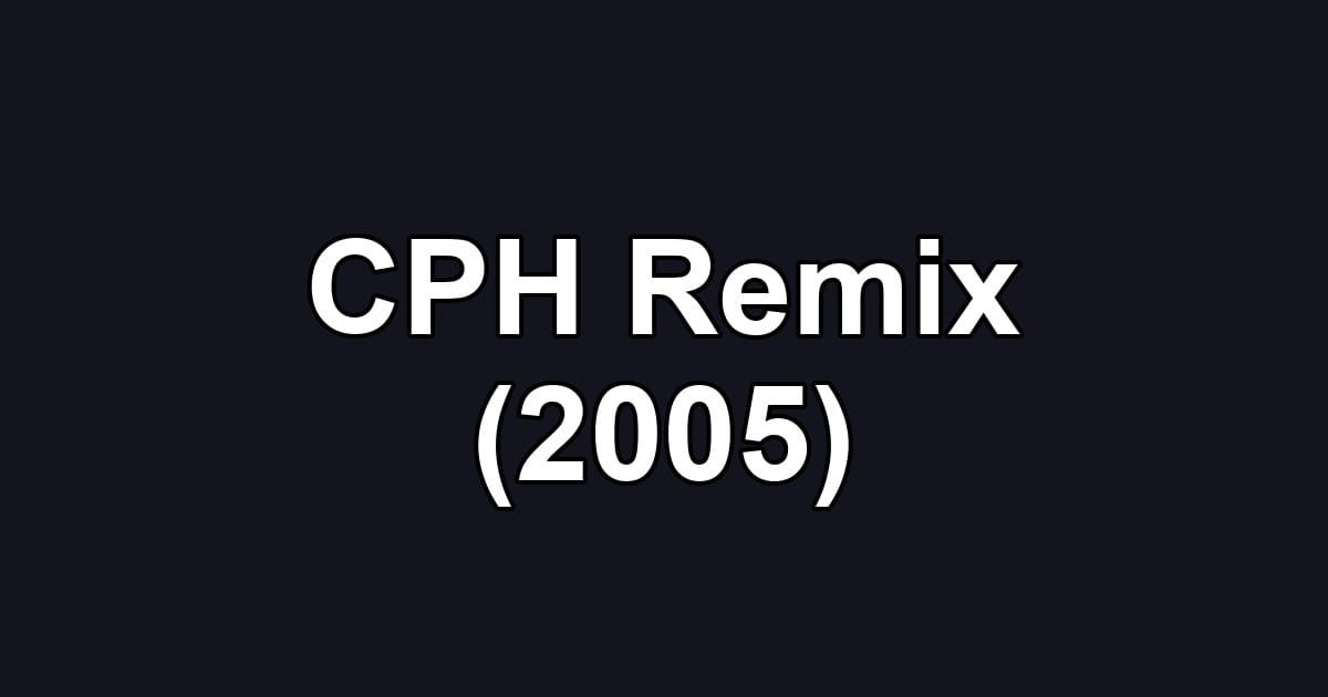 CPH Remix (2005)
