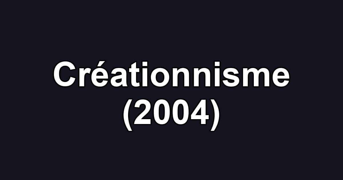 Créationnisme (2004)