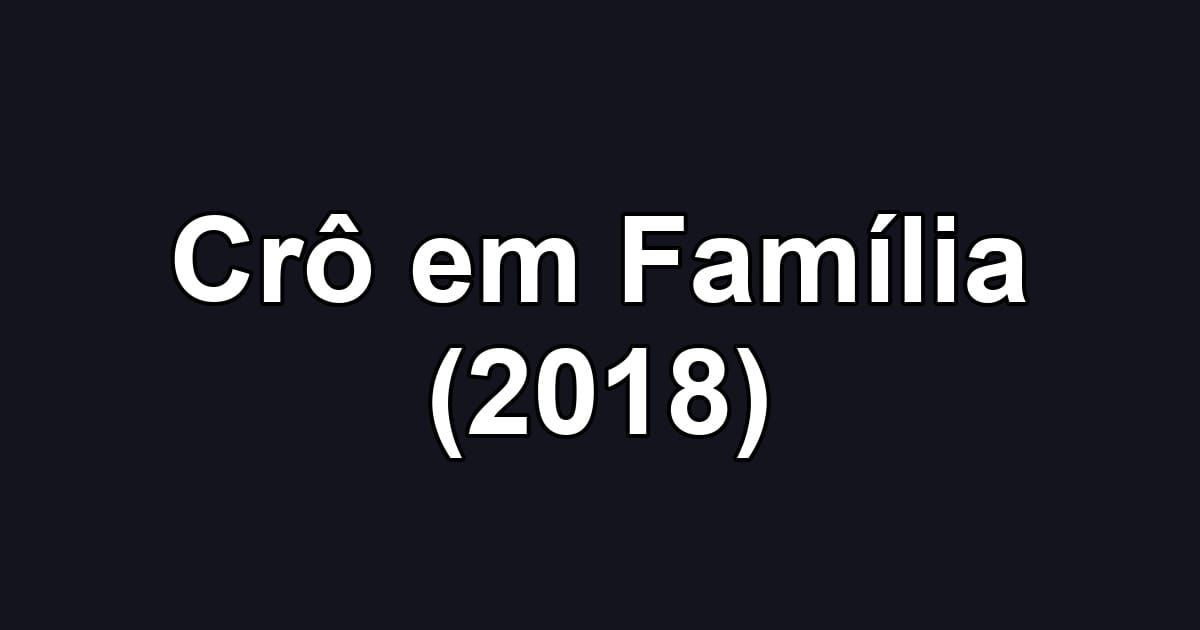 Crô em Família (2018)