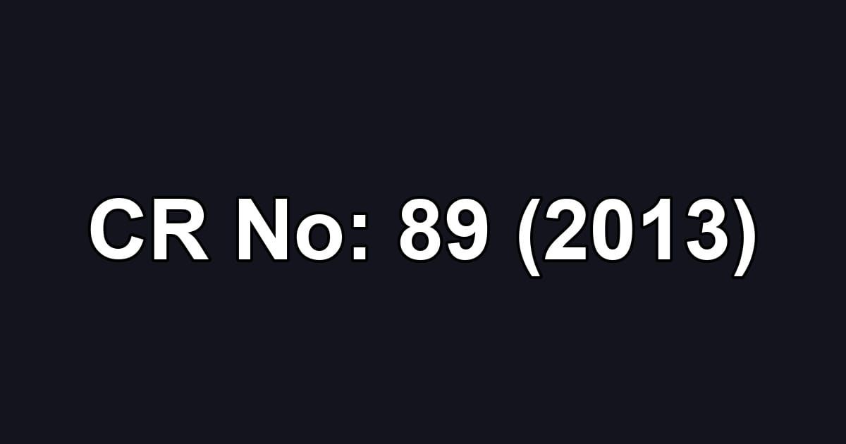 CR No: 89 (2013)