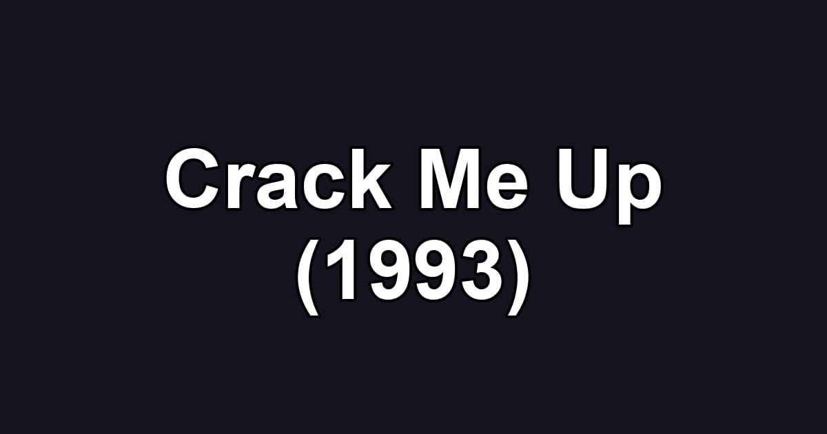 Crack Me Up (1993)