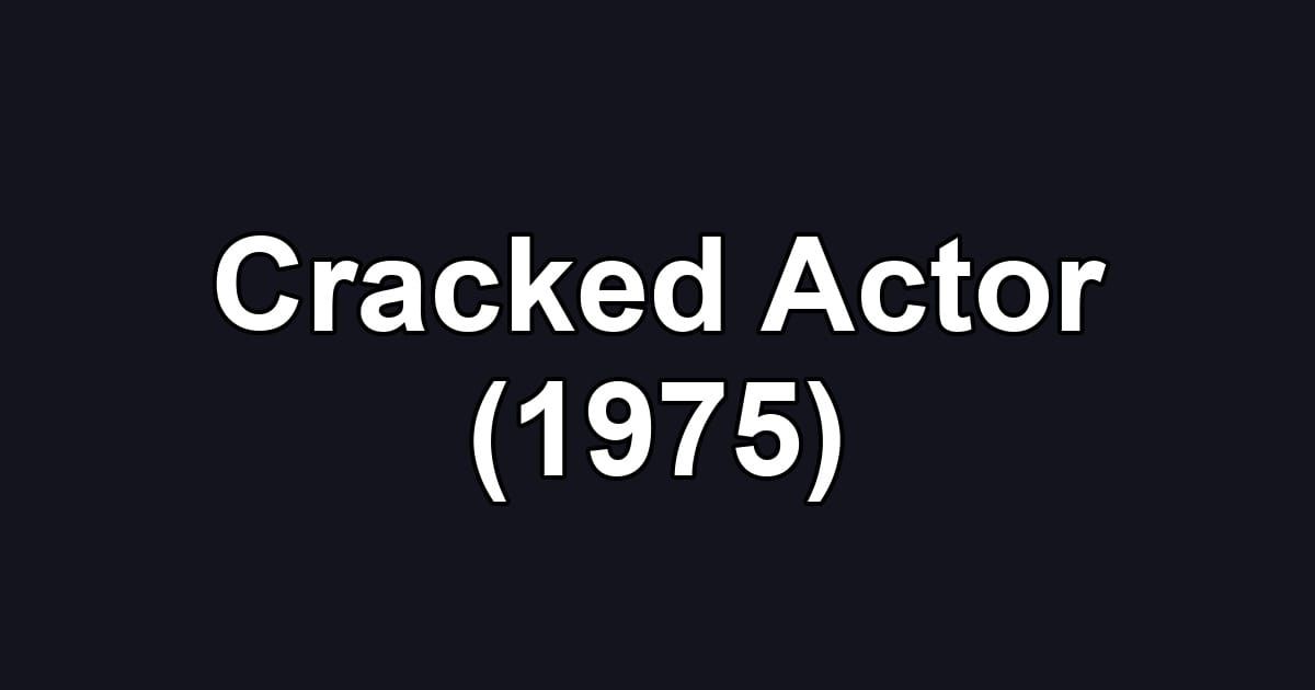 Cracked Actor (1975)